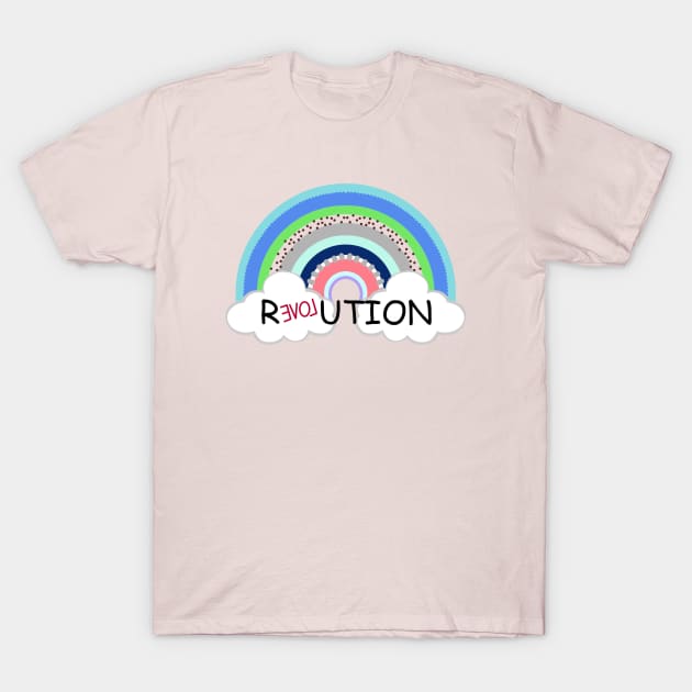 REVOLUTION LOVE T-Shirt by MAYRAREINART